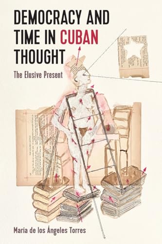 Democracy and Time in Cuban Thought: The Elusive Present
