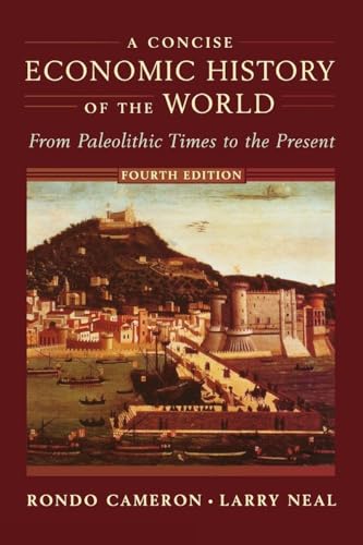 A Concise Economic History of the World: From Paleolithic Times to the Present, 4th Edition