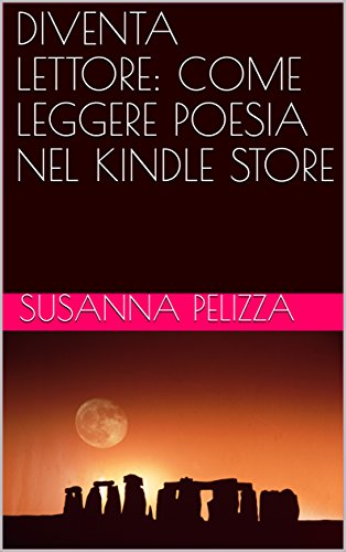DIVENTA LETTORE: COME LEGGERE POESIA NEL KINDLE STORE (Italian Edition)