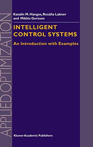 Intelligent Control Systems: An Introduction with Examples: 60 (Applied Optimization) view 2