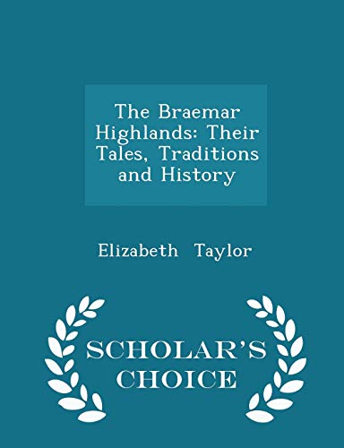 The Braemar Highlands: Their Tales, Traditions ... 1297139992 Book Cover