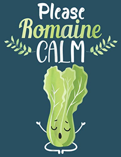 Please Romaine Calm Funny Lettuce Vegetable Pun: This paperback notebook is 8.5 x 11 inches (large size) and has 100 pages