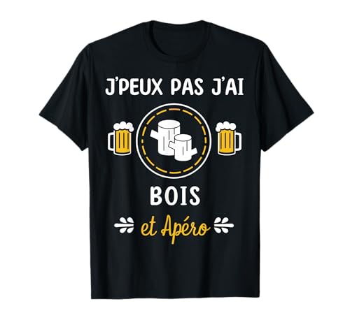 Je peux pas j'ai Bois T-Shirt