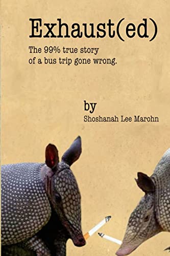 Exhaust(ed): The 99% true story of a bus trip gone wrong. (Never Leave Home)