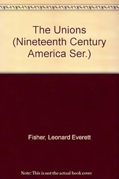Hardcover The Unions (Nineteenth Century America Ser.) [Unknown] Book