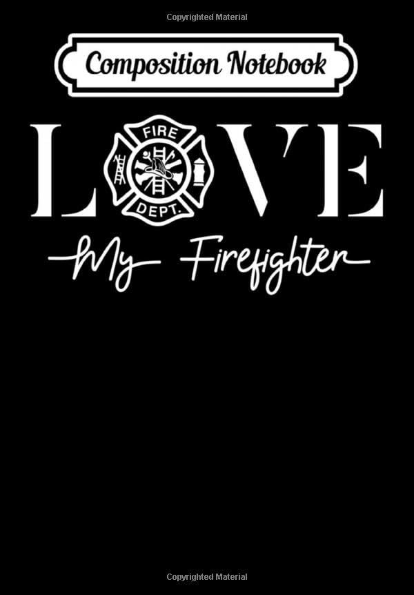 Composition Notebook: Love My Firefighter Wife Girlfriend Gift, Journal 6 x 9, 100 Page Blank Lined Paperback Journal/Notebook