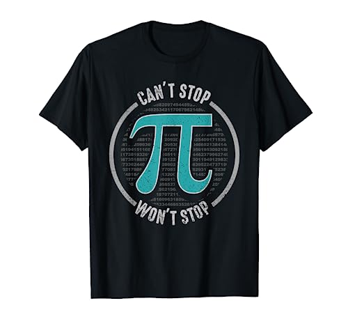 Can't Stop Pi Won't Stop Math Nerd Geek Teacher Pi Day T-Shirt