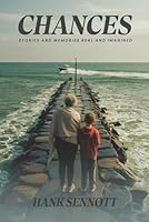 Chances: Stories and Memories Real and Imagined 1968894179 Book Cover