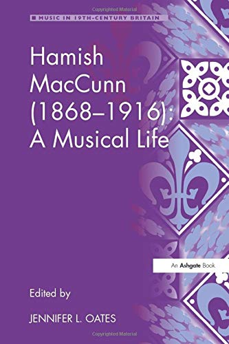 Hamish MacCunn (1868-1916): A Musical Life
