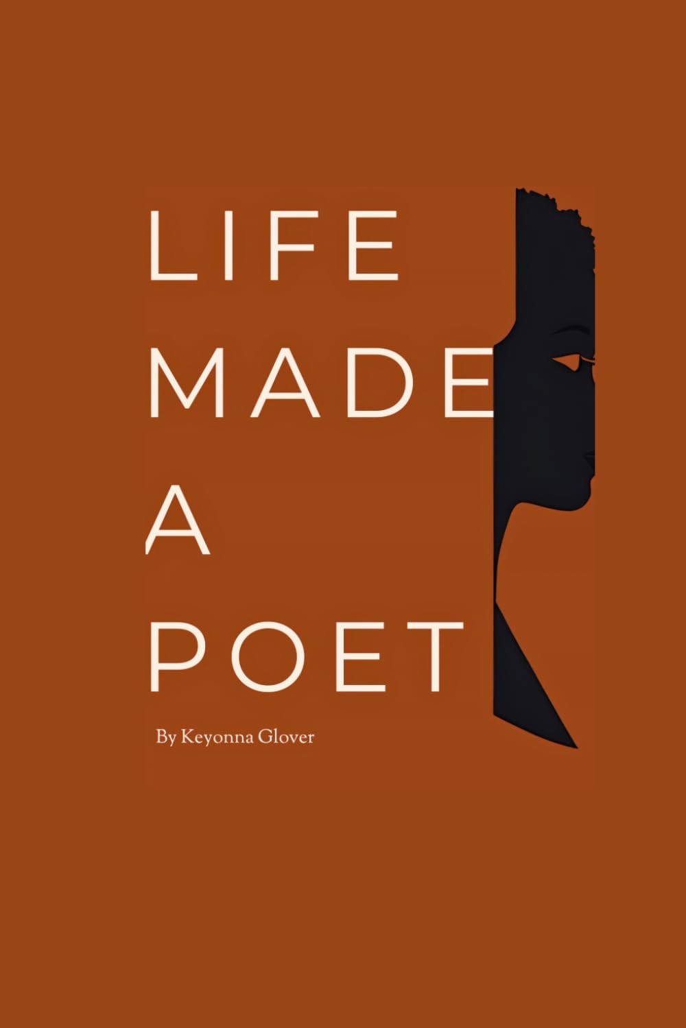 Life Made A Poet