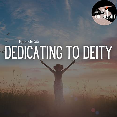 Dedicating to Deity | Ep 20