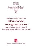 Internationales Vertragsmanagement: Risikominimierung durch optimale Vertragsgestaltung in Einkauf und Logistik (Praxisreihe Einkauf/Materialwirtschaft, Band 18) - Wilfried Krokowski, Sven Regula 