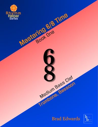 Mastering 6/8 Time: Book One: Medium Bass Clef (The Rhythm Helper Series) (English Edition)