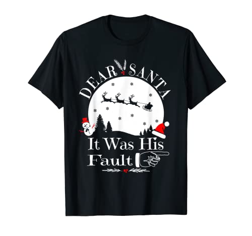 Dear Santa It was His Fault Divertido gráfico de Feliz Navidad Camiseta