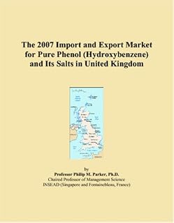 The 2007 Import and Export Market for Pure Phenol (Hydroxybenzene) and Its Salts in United Kingdom