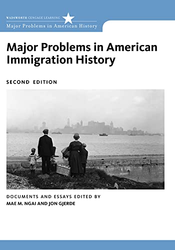 Major Problems in American Immigration History: Documents and Essays, 2nd Edition