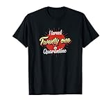 21st Birthday Gift Idea - I Turned Twenty-one in Quarantine T-Shirt