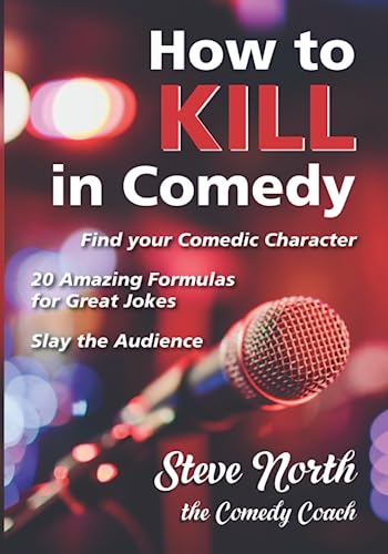 How to Kill in Comedy: Find Your Comedic Character, 20 best joke formulas, Slay the Audience