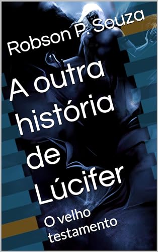 A outra história de Lúcifer: O velho testamento