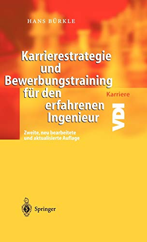 Karrierestrategie und Bewerbungstraining für den erfahrenen Ingenieur (VDI-Buch) Karrierestrategie und Bewerbungstraining für den erfahrenen Ingenieur (VDI-Buch)