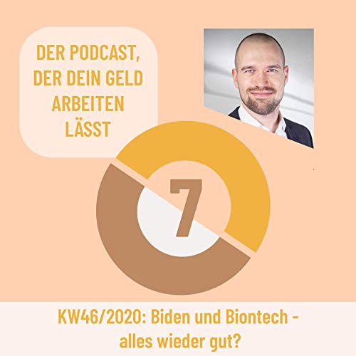 Page de couverture de #019 Biden und Impfstoff - alles wieder gut? Eine kleine Reise durch die Welt der Geldanlagen... || KW46/2020