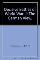 Decisive battles of World War 2: The German view; issued by Arbeitskreis fur Wehrforschung 0399102019 Book Cover