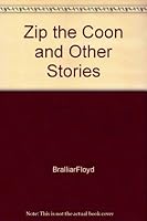 Zip the Coon & Other Stories B000YEPOYY Book Cover