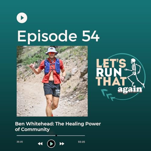 Episode 54: Ben Whitehead: The Healing Power of Community Podcast Por  arte de portada