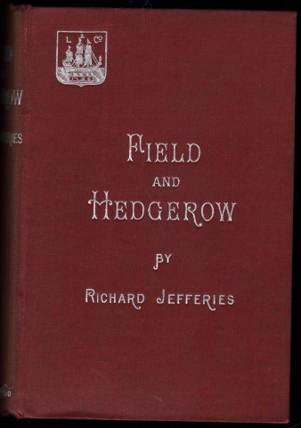 Field and hedgerow: Being the last essays of Ri... B00087O1KU Book Cover