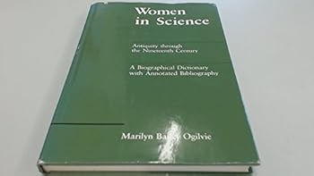 Hardcover Women in Science: Antiquity through Nineteenth Century A Biographical Dictionary with Annotated Bibliography Book