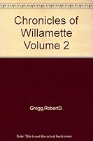Chronicles of Willamette Volume 2 B000SHBMWK Book Cover
