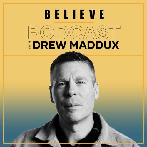 Believe Podcast with Drew Maddux cover art
