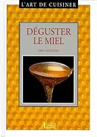 L'art de cuisiner : déguster le miel 273380488X Book Cover