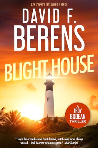 Blight House: A laugh until you die coastal crime thriller! (A Troy Bodean Tropical Thriller Book 3)