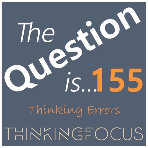 155 - Why do we jump to conclusions?