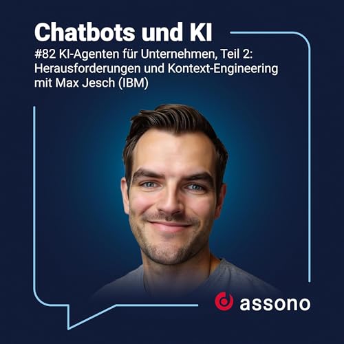 82 - KI-Agenten für Unternehmen, Teil 2: Herausforderungen und Kontext-Engineering mit Max Jesch (IBM) Podcast Por arte de portada