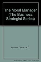 The Moral Manager (The Business Strategist Series) 0887304478 Book Cover