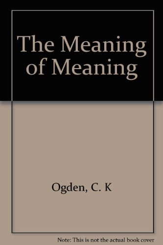 The meaning of meaning;: A study of the influen... B00085NRD4 Book Cover
