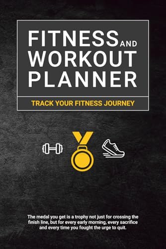 Fitness and Workout Planner for Daily Fitness Tracking & Goal Setting. A5 size, 6" x 9": Track your fitness journey