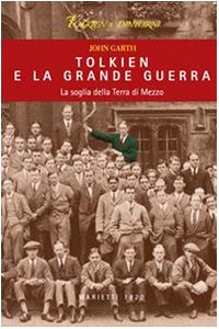 Tolkien e la grande guerra. La soglia della Terra di Mezzo