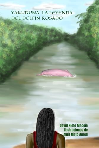 Yakuruna. La leyenda del delfín rosado.