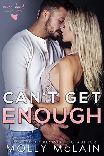 Can't Get Enough: A Small-town Single Dad Romance (River Bend Book 2)