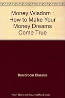 Money Wisdom How to Make Your Money Dreams Come True B000I6MBGM Book Cover