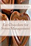 Eat Chocolate for Stress Management