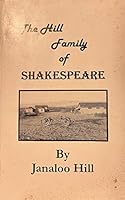 The Hill Family of Shakespeare; How a Cowboy and a Schoolmarm Got Married and Saved a Historic Ghost Town B0063K7DX8 Book Cover