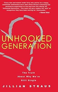 Hardcover Unhooked Generation: The Truth About Why We're Still Single Book