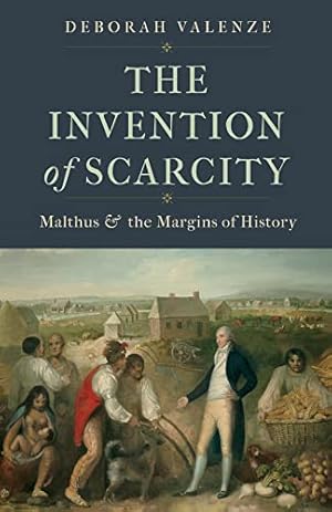 Book cover The Invention of Scarcity: Malthus and the Margins of History (Yale Agrarian Studies Series)