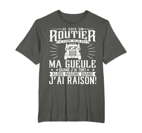 Routier Humour Poids Lourds Camionneur Conducteur Camion T-Shirt