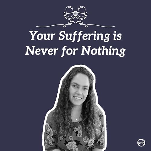 Your Suffering is Never for Nothing (Chat with Amanda Slaughter)