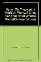 Liyuan Xie Ying (opera Musician Wencui) China s ancient art of Wencui Books 7806273840 Book Cover